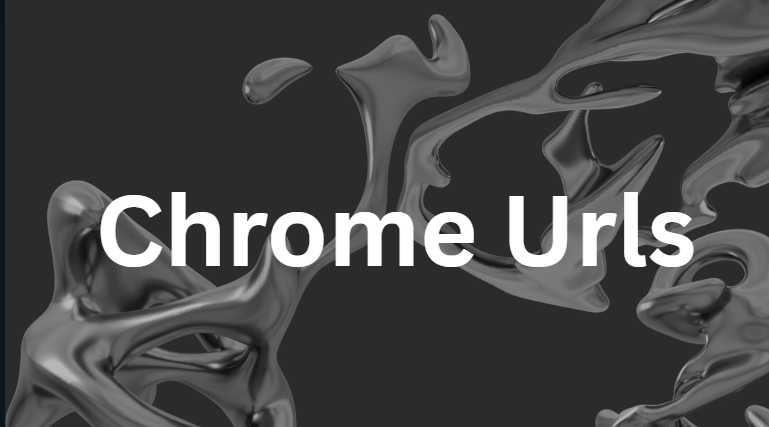 Chrome Urls Chrome Urls